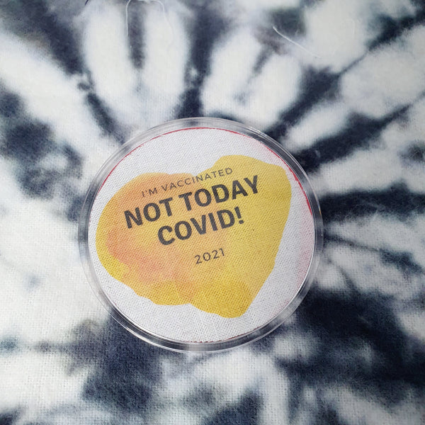 Not Today Covid , I’m vaccinated pin badge, brooch. £2 from every brooch donated to the NHS. various colours available.
