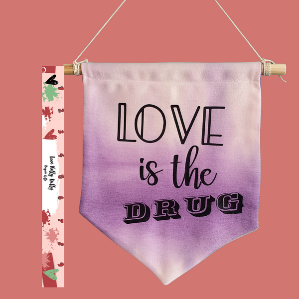 Love is the Drug Song Lyrics fabric banner. Pennant banner. Song Quote